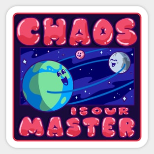 Chaos is Our Master! Dark Sweet and Sinister Sticker